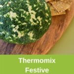 thermomix entertaining festive ball on board with crackers