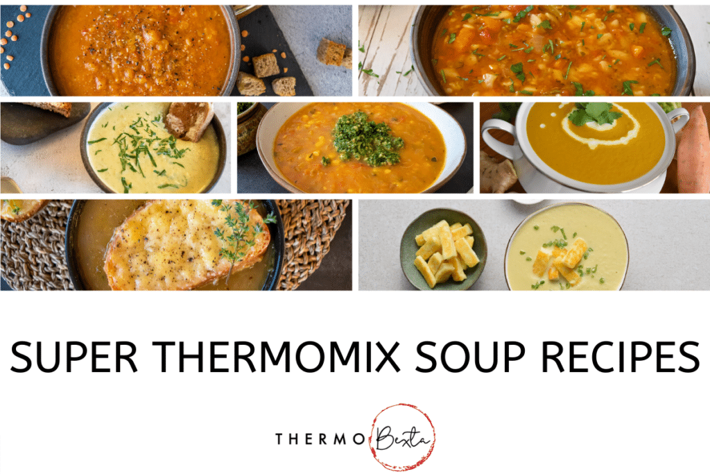 seven different soup recipes with blog post title underneath: super thermomix soup recipes, with thermobexta logo underneath